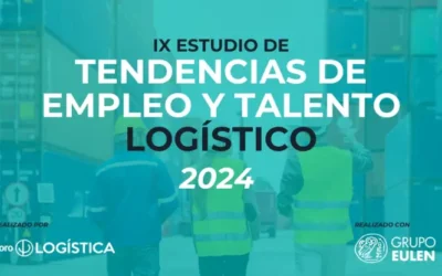 Foro de Logística y el Grupo EULEN elaboran el Estudio 2024 de Tendencias de Empleo y Talento Logístico